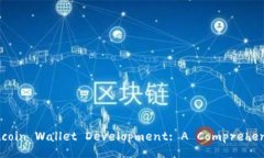 History of Bitcoin Wallet Development: A Comprehensive Overv